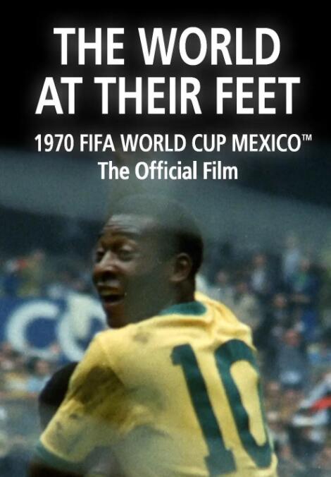 世界在他们脚下：1970年墨西哥世界杯官方纪录片免费观看